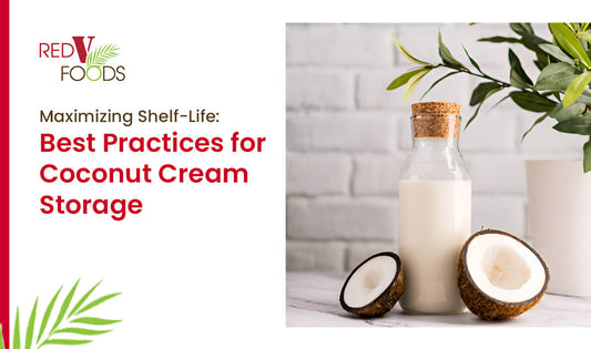 Maximizing Shelf-Life: Best Practices for Coconut Cream Storage