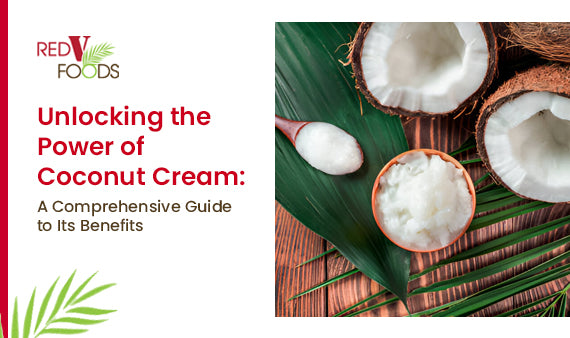 Unlocking the Power of Coconut Cream: A Comprehensive Guide to Its Benefits